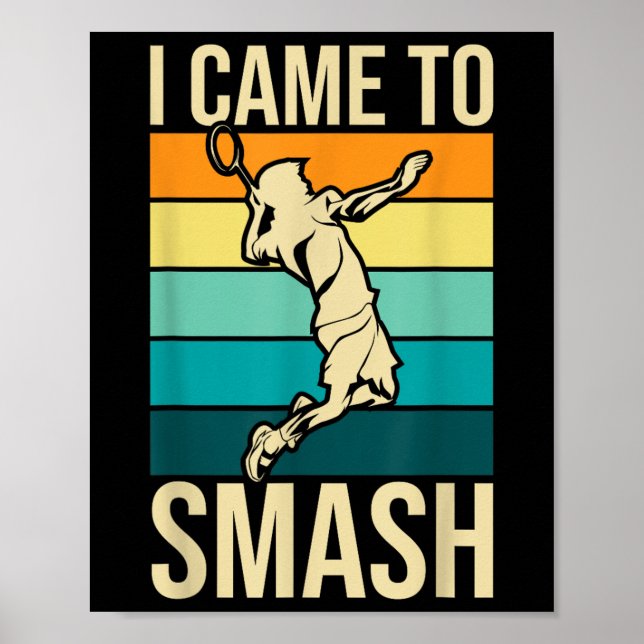 Poster Eu Vim Esmagar - Jogador De Badminton, Birdie Sh (Frente)