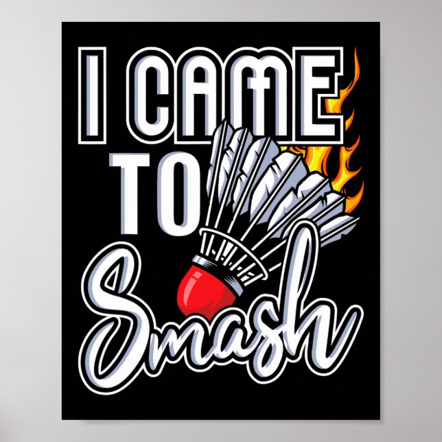 Poster Eu Vim Esmagar - Jogador De Badminton Shuttle Bird (Frente)
