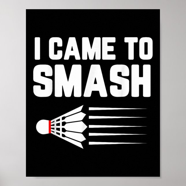 Poster Eu Vim Esmagar O Jogador De Badminton Shuttle Spor (Frente)