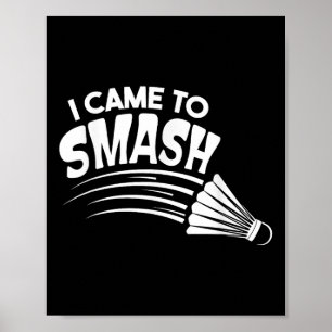 Poster Eu Vim Esmagar Um Chalé De Badminton
