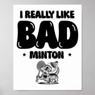 Poster Eu Vim Esmagar Um Jogador De Badminton