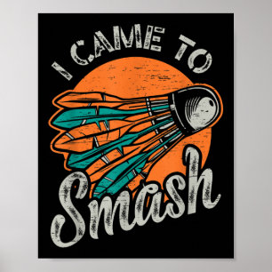 Poster Eu Vim Para A Equipe Do Smash Badminton
