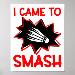 Poster Eu Vim Para Esmagar Jogador De Badminton Tênis Esp