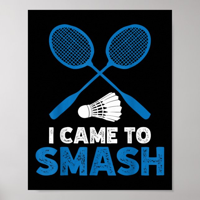 Poster Eu Vim Para Esmagar Mãe e Pai de Badminton Engraça (Frente)