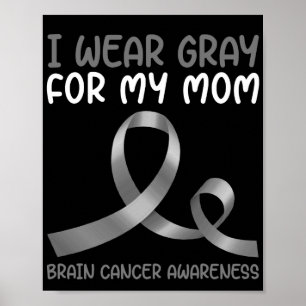 Poster Eu Visto Cinzas Para Minha Mãe Cérebro Tumor Cin