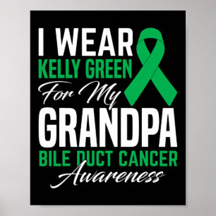 Poster Eu Visto Kelly Green Para O Meu Avô Bile Duct Canc