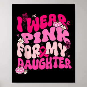 Poster Eu Visto Rosa Para Minha Filha Cancer Da Mama Awar