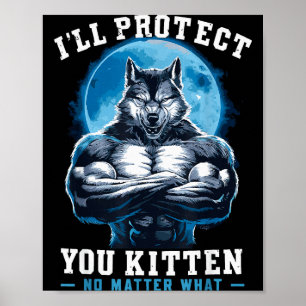 Poster Eu Vou Te Proteger Gatito Não Que Lobo Alfa