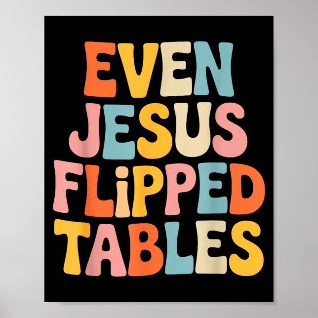 Poster Even Jesus Flipped Tables Funny Jesus Lovers Chris (Frente)
