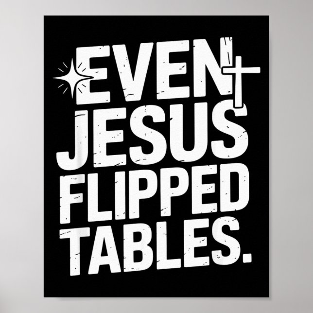 Poster Even Jesus Flipped Tables Funny Jesus Lovers Chris (Frente)
