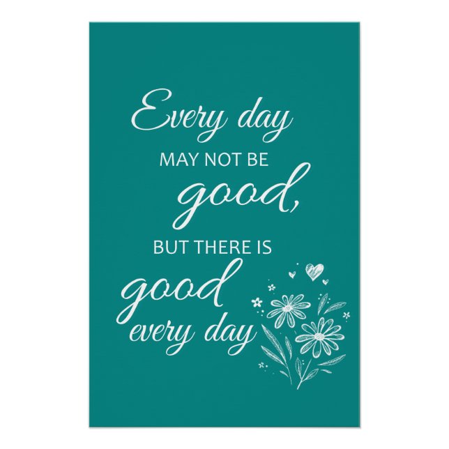 Póster Every day may not be good - Teal (Frente)