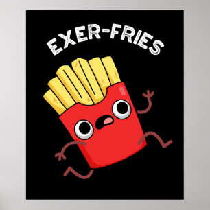 Poster Exer-fries Fries Engraçados Torna-se escuro BG