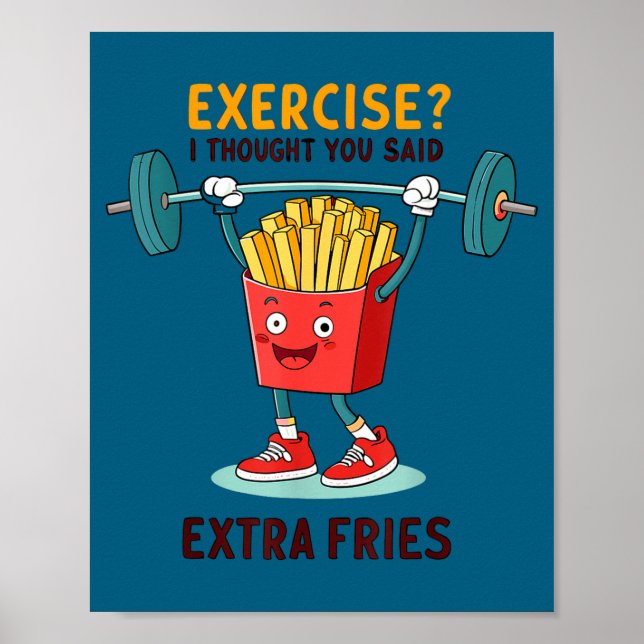 Poster Exercise I Thought You Said Extra Fries Funny Quot (Frente)