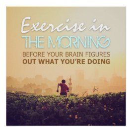 Póster Exercise in the Morning Motivational Poster