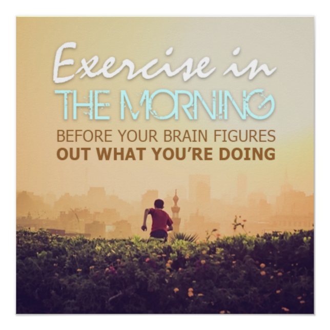 Póster Exercise in the Morning Motivational Poster (Frente)
