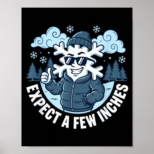Poster Expect A Few Inches Of Snow Tonight Funny Winter W (Frente)
