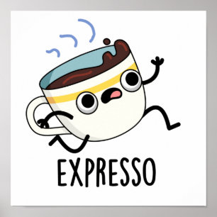 Poster Expresso Funny Executando Café Pun