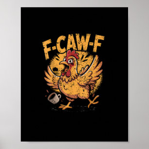 Poster F-Caw-F Café Frango Galo Passarinho Divertido F-Ca