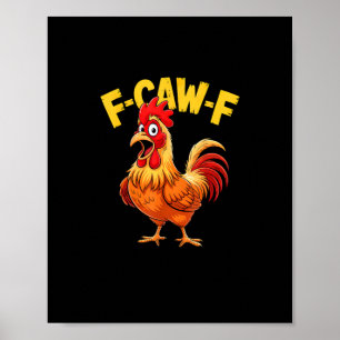 Poster F-Caw-F Citação de Humor Divertido Galo Meme Amant
