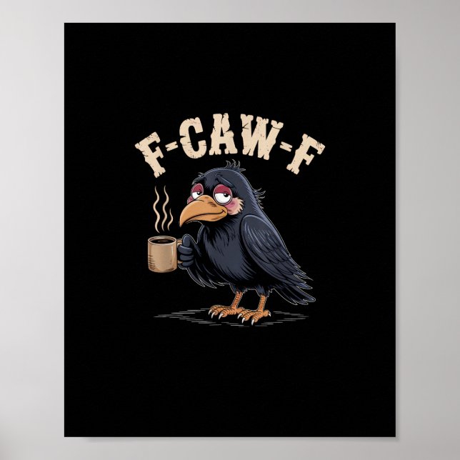 Poster F Caw F Coffee Crow Gothic Raven Funny Halloween (Frente)