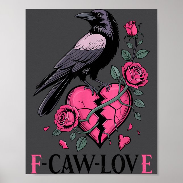 Poster F Caw F Crow Anti Valentine's Day Dark Gothic Brok (Frente)