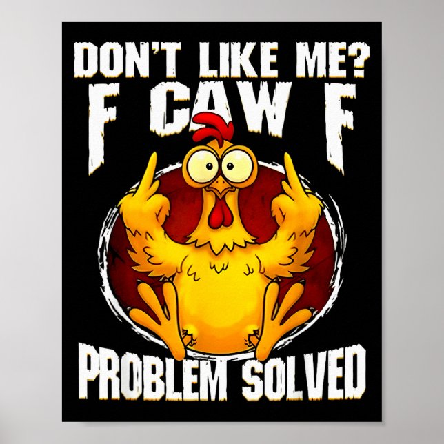 Poster F-caw-f Funny Angry Chicken Dont Like Me Problem S (Frente)