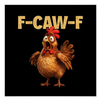 Póster F Caw F Galinha Engraçada Piada Humor Negro Sarcas