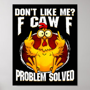 Poster F-caw-f Galo Bravo Engraçado Não Gosta de Mim Prob