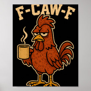 Poster F-caw-f Galo Masculino Engraçado Camisa Adulto Gal