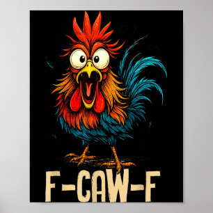 Poster F Caw F Galo Pássaro Engraçado Fcawf Domador de Ga
