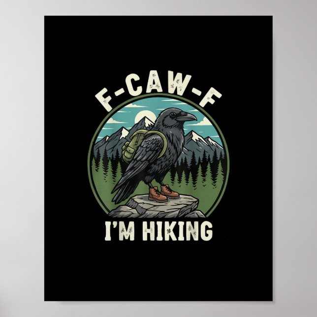 Poster F-Caw-F I'm Hiking Raven Crow Spirit Cool Unique (Frente)