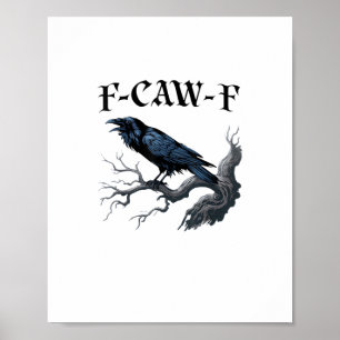 Poster F-Caw-F Pássaro Engraçado Corvo