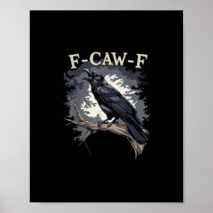 Poster F Caw F Pássaro Engraçado Corvo Design Criativo Ca
