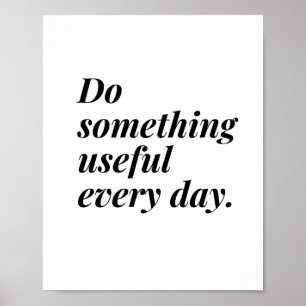 Poster Faça algo útil todos os dias.
