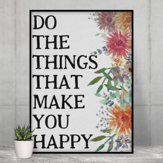 Poster Faça as Coisas que te Fazem Feliz Motivacional