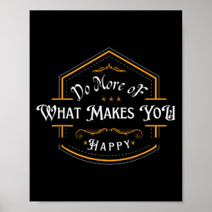 Poster Faça Mais Do Que Faz Você Feliz Motivação Vintage