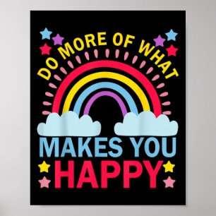 Poster Faça Mais O Que Faz Você Feliz Gráfico Rainbow Mo
