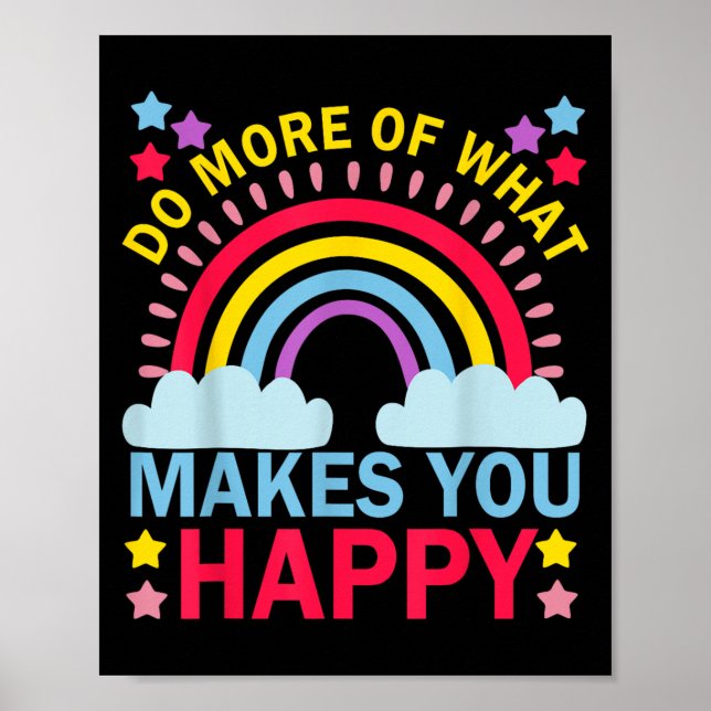 Poster Faça Mais O Que Faz Você Feliz Gráfico Rainbow Mo (Frente)