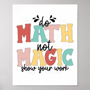 Poster Faça Matemática Não Magia Professor de Matemática