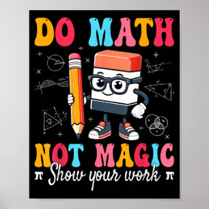 Poster Faça Matemática Não Magia Professor de Matemática