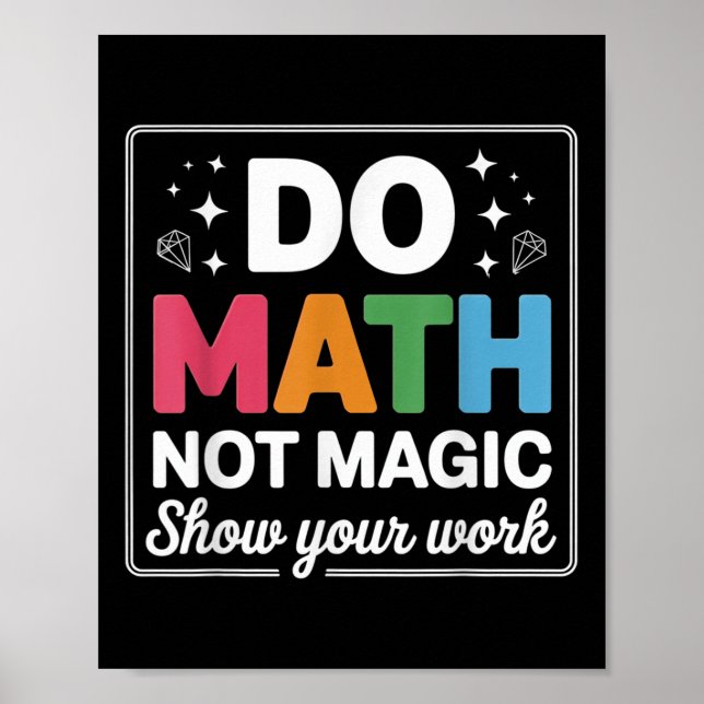 Poster Faça Matemática Não Magia Professor de Matemática  (Frente)