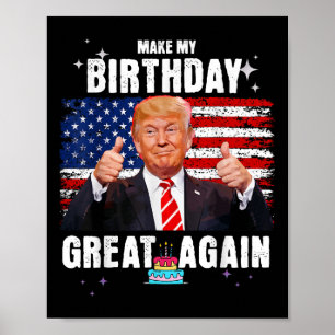 Poster Faça Meu Excelente De Aniversário De Novo, Trump F