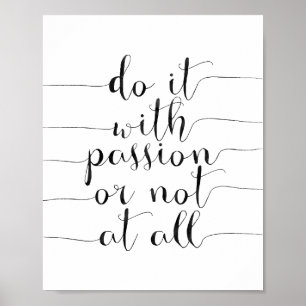 Póster Faça-o com paixão ou de forma alguma