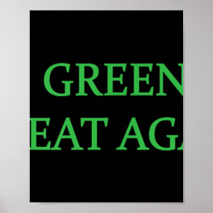 Poster Faça o Excelente da Groenlândia novamente verde Me