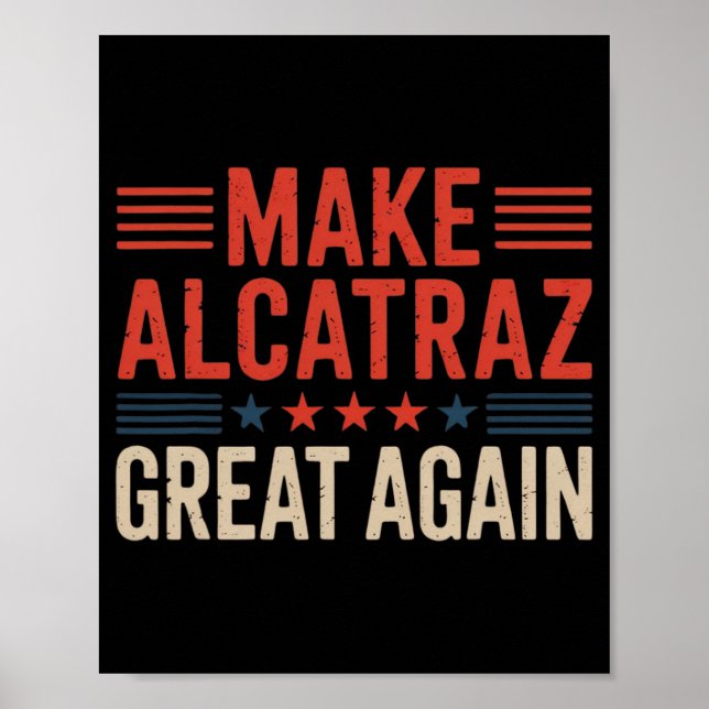 Poster Faça o Excelente de Alcatraz novamente Trump 6 (Frente)