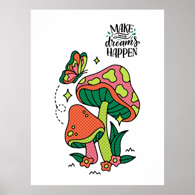 Poster Faça os sonhos acontecerem | Cogumelos Coloridos B (Frente)