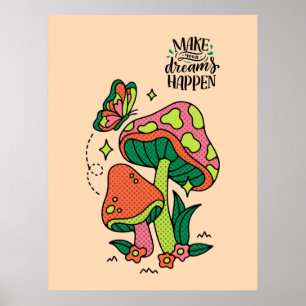 Poster Faça os sonhos acontecerem Cogumelos Coloridos B