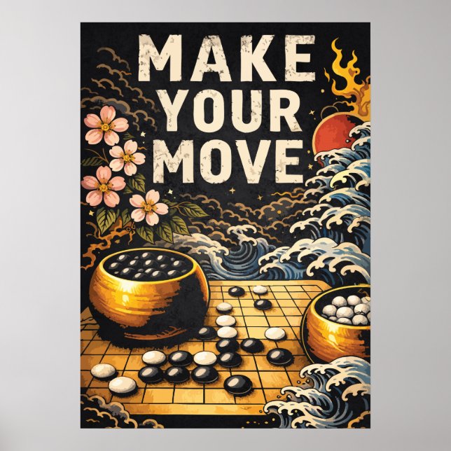 Poster Faça Seu Movimento, Tabuleiro Japonês de Go, Xadre (Frente)