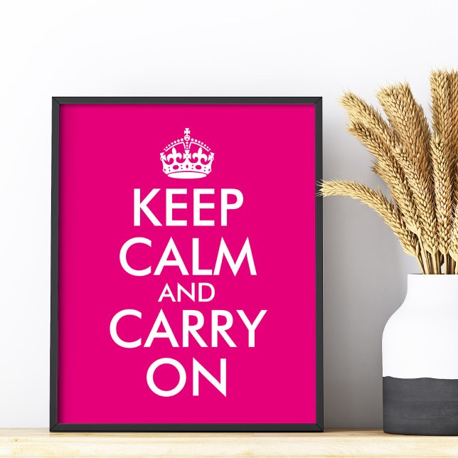 Poster Faça seu próprio rosa quente Fique calmo e continu (Make Your Own Hot Pink Keep Calm and Carry On Poster)
