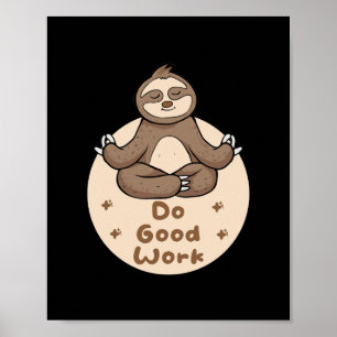 Poster Faça um bom trabalho Kawaii Funny Brown Sloth faze